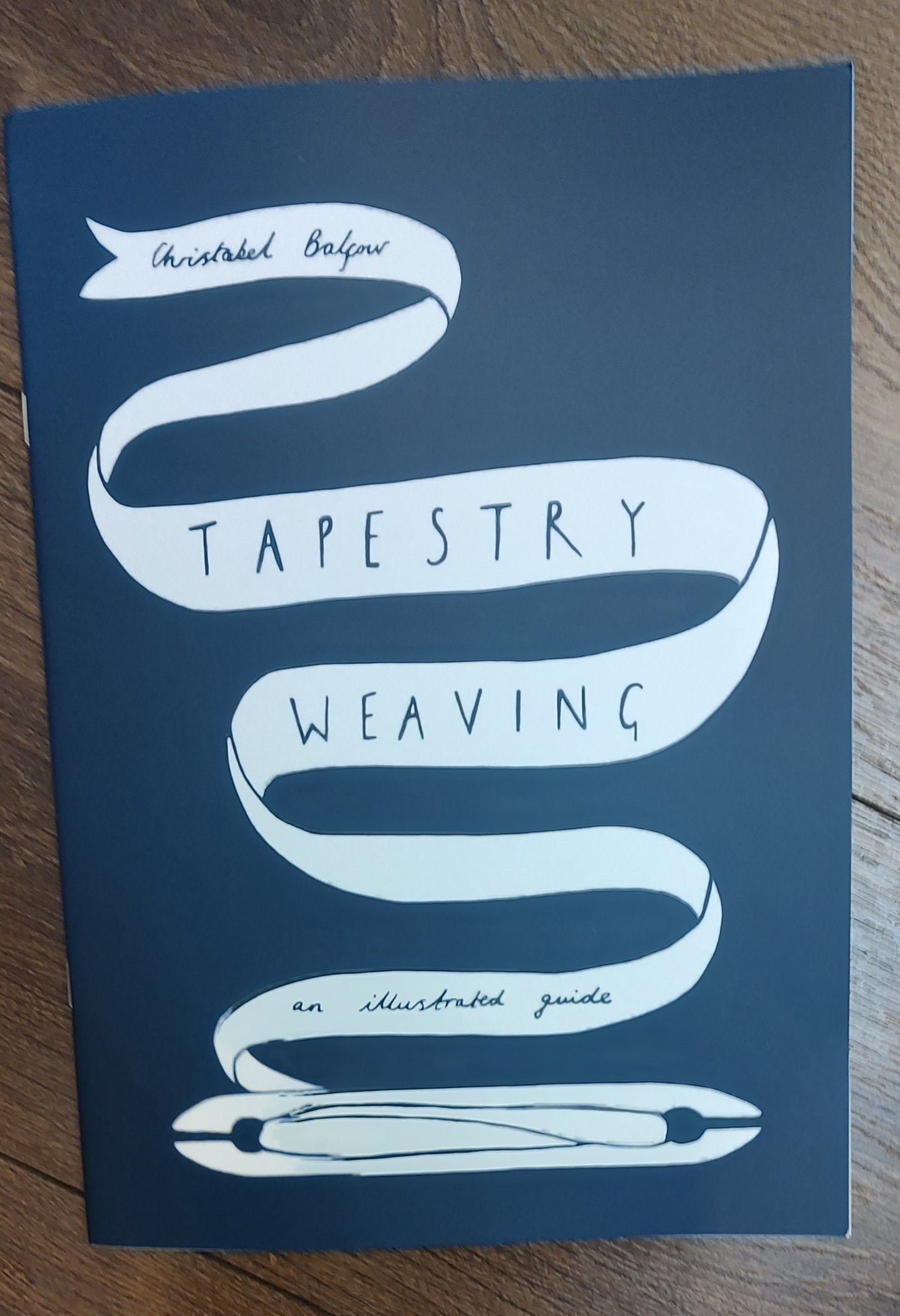 Tapestry Weaving- an illustrated guide
