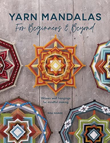 Yarn Mandalas for Beginners and Beyond