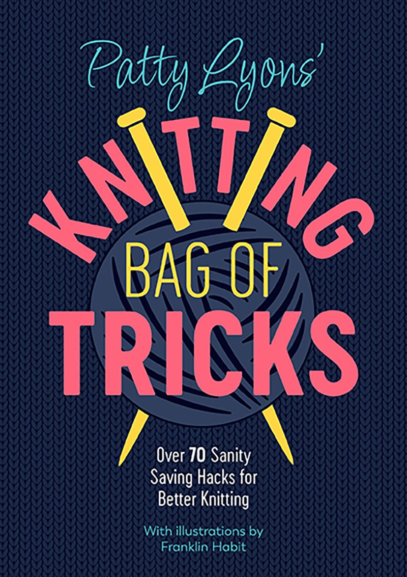 Patti Lyons' Knitting Bag of Tricks