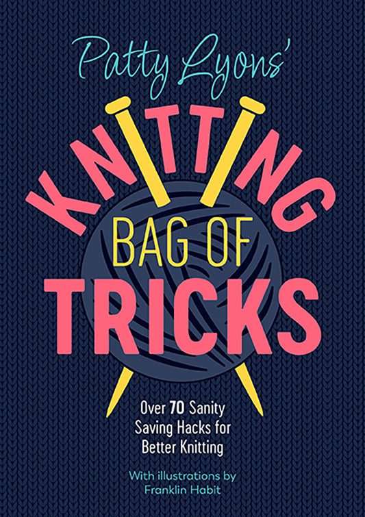 Patti Lyons' Knitting Bag of Tricks